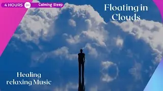 Healing relaxing Music 🧘, immersive Floating Music, Floating in Clouds☁️, Sleep deeper 😴