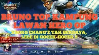 BRUNO TOP KAMPUNG LICIN SUSAH MATINYA VS XBORG CHANG'E GROCK SELENA. LELE DIGOCEK-GOCEK SELALU !!