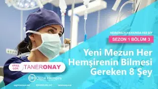 Yeni Mezun Her Hemşirenin Bilmesi Gereken 8 Şey - S1B3