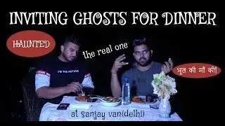 DAAAVAT BHOOTON KE LIYE ft. The Real One at Sanjay Van | Haunted