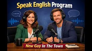 Learn English quickly with podcast| English Conversation | New Guy In The Town | Episode 11