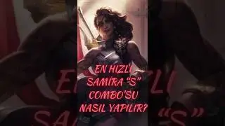 LoL: Samira ile en hızlı 