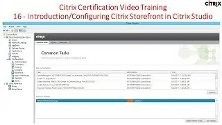 Citrix Certification Training - 16 IntroductionConfiguring Citrix Storefront in Citrix Studio