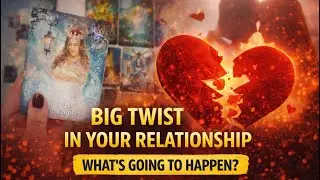 Big Twist in Your Relationship.👩&zwj;❤️&zwj;👨What is going to happen? Pick a Card