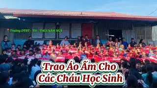 Cảm Ơn Cô SƯƠNG TRẦN, Chú PHÙNG và Bạn ĐẠT Đã Trao Áo Ấm Cho Các Cháu Học Sinh Ở Nậm Ngà