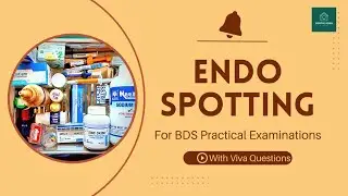 Endo Spotting for Final BDS Practical Examinations | Important tips | Cons and Endo