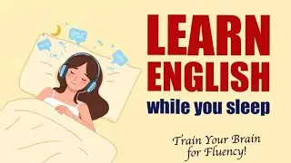 Learn English While Sleeping 🧠💤 | Subconscious Learning Podcast