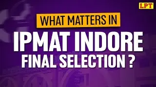 What Matters in IPMAT Indore Final Selection? IPMAT 2026 Strategy | By Raghavendra Sir