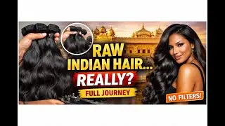 What They Don&rsquo;t Show You: Raw Indian Hair (Full Journey to India)