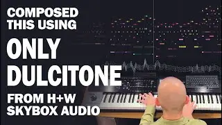 Composed this using ONLY DULCITONE from Hammers + Waves by Skybox Audio