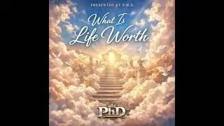 P.H.D. - What Is Life Worth (Dr. Orphion) 