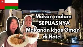 Buffet makanan khas Oman di hotel! Sebelum Puasa! | Daily Vlog Oman 🇴🇲