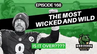 Ep.168 The Most Wicked and Wild!! | UnderDog Sports Podcast