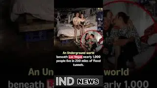 An Underground world beneath Las Vegas nearly 1,000 people live in 200 miles of flood tunnels.