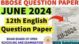BBOSE June 2024 12th English Question Paper |BBOSE 12th English Previous Year Question Paper |BBOSE