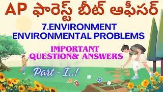 AP ఫారెస్ట్ బీట్ ఆఫీసర్ - జనరల్ సైన్స్  - 7 Environment Environmental Problems - Expected Questions