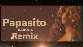 Karol G - Papasito (Cybertr1nity Remix)