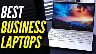 TOP 5: Best Business Laptops in 2021 - Budget Friendly, Lightweight & Portable