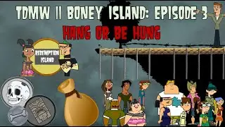 TDMW || Boney Island Ep. 3 - Hang Or Be Hung