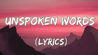 Unspoken Words | Love Song 🎵 ❤️ | Latest Song 🎵 &hearts;️ - Lyrics