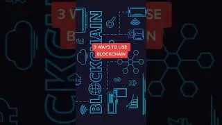 3 Ways to Use Blockchain #shorts