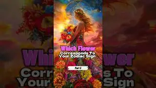 Which Flower Corresponds to your Zodiac Sign Part 3 #shorts #birthflower #zodiacsign #horoscope
