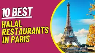 PARIS - Top 10 Halal Food Restaurants in Paris | France  |The Ultimate Visitor Guides