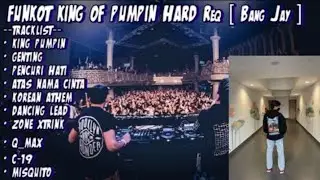 FUNKOT KING OF PUMPIN HARD EWQ [BANG JAY]