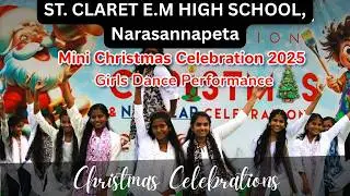 Mini Christmas Celebrations 2025 | Girls Dance Performance | St. Claret School, Narasannapeta