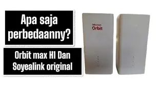 Orbit max H1 original Soyealink udah unlock operator