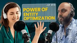 EP#18 Generative Engine Optimization Podcast |  Entity Optimization: The Secret Weapon for AI Search