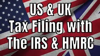 US & UK Tax Filing Simplified