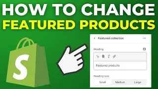How To Change Featured Products On Shopify (2025)