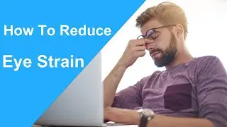 How to Reduce Eye Strain - Anti Blue Light Computer Glasses Benefits