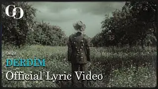 Gelgit - Derdim (Official Lyric Video)