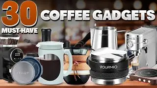 30 Must-Have Coffee Gadgets on Amazon That Coffee Lovers Can&rsquo;t Ignore
