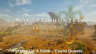 Putting Up A Stink - Event Quests - Monster Hunter Wilds - Walkthrough - Guide