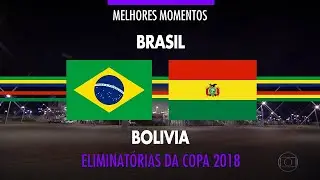 Melhores momentos Brasil 5x0 Bolívia - Eliminatórias da Copa 2018 (06/10/2016)