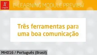 🇧🇷 Três ferramentas para uma boa comunicação (e-learning module preview - MH016)