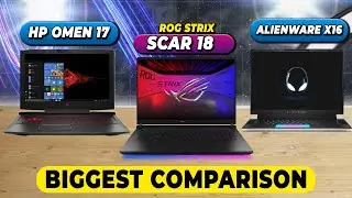 ASUS ROG Strix Scar 18 vs Dell Alienware x16 vs HP Omen 17 [2025]