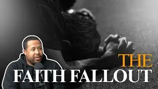 Ep 11: The Faith Fallout