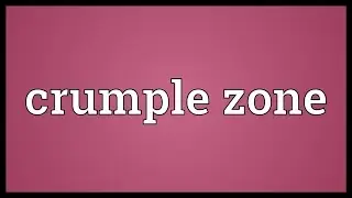 Crumple zone Meaning