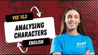 VCE English 1&2 - Analysing Characters