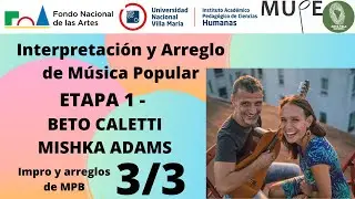 Asimilaci&oacute;n, Interpretaci&oacute;n y Arreglo de MPB - Cl&iacute;nica a cargo de Beto Caletti y Mishka Adams - 3/3