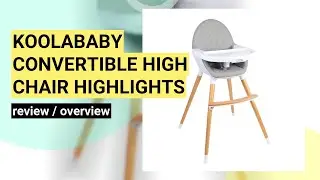 KoolaBaby Convertible High Chair Review: Versatile & Stylish Seating