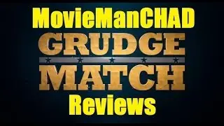 Grudge Match (2013) movie review by MovieManCHAD