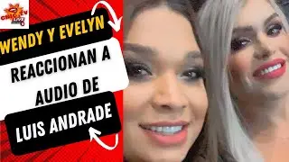 #chictv WENDY  Y EVELY HABLAN DEL AUDIO DE LUIS ANDRADE |#lasperdidas