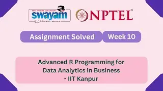 Advanced R Programming for Data Analytics in Business Week 10 || NPTEL ANSWERS #nptel2025 #myswayam