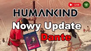 Humankind - NOWY Update Dante (PL)