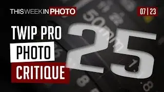TWiP PRO Photo Critique 25